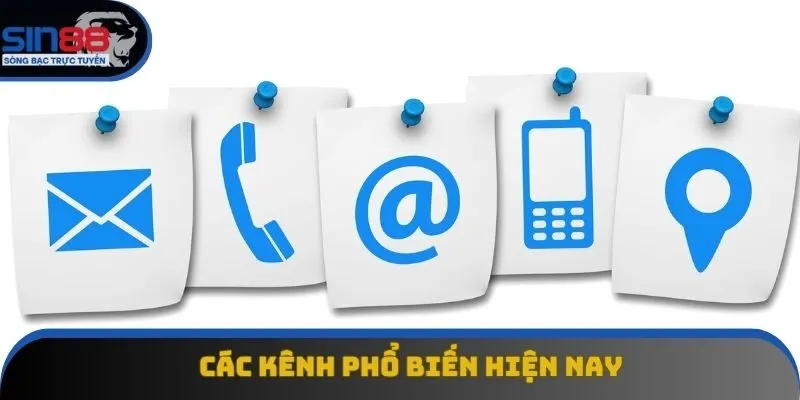 Các kênh phổ biến hiện nay