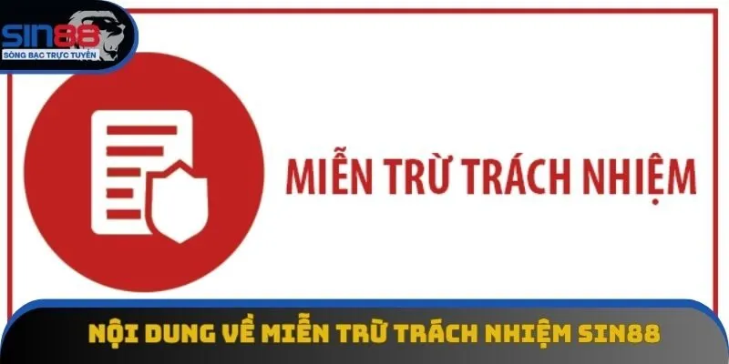 Nội dung về miễn trừ trách nhiệm Sin88