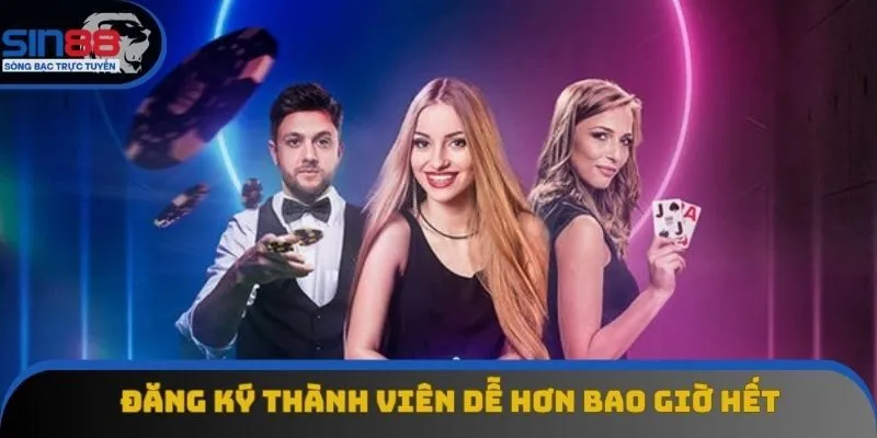 Đăng ký thành viên dễ hơn bao giờ hết Đăng ký thành viên dễ hơn bao giờ hết